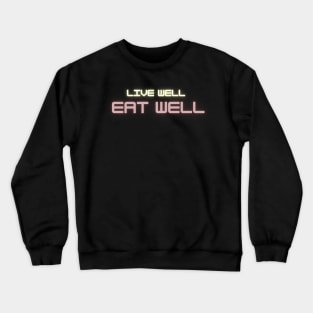 Eat well, live well Crewneck Sweatshirt